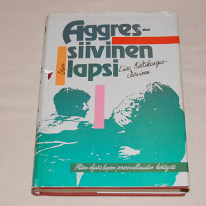 Liisa Keltikangas-Järvinen Aggressiivinen lapsi